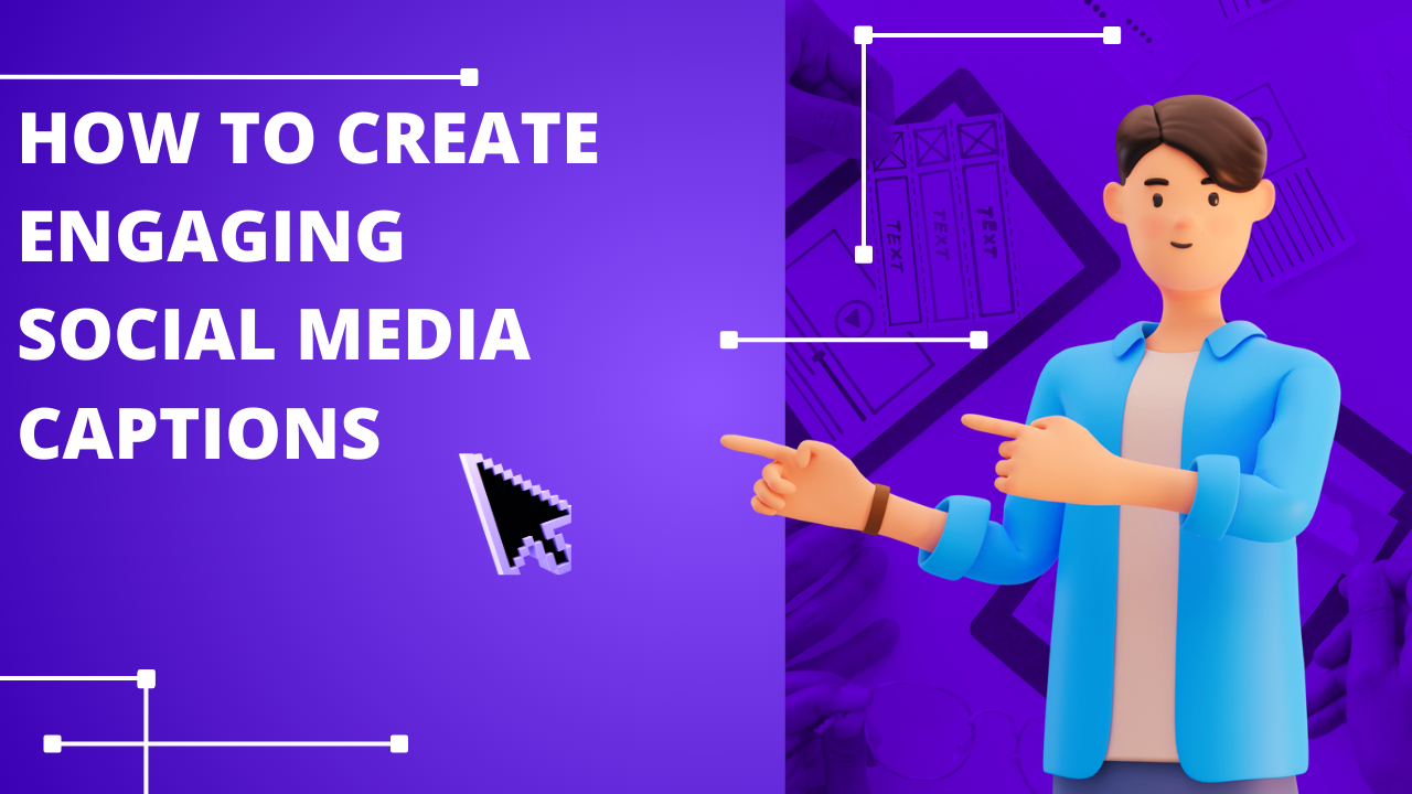 How to Create Engaging Social Media Captions